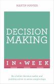 Successful Decision Making in a Week: Teach Yourself