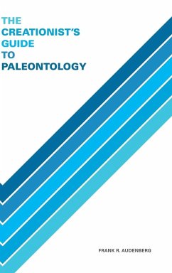 The Creationist's Guide to Paleontology - Audenberg, Frank R