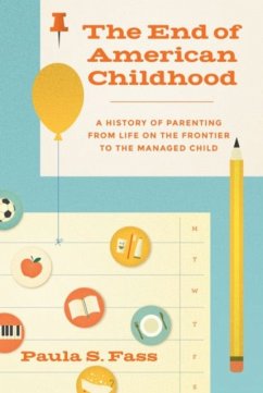 End of American Childhood - Fass, Paula S.
