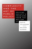 Complexity and the Art of Public Policy: Solving Society's Problems from the Bottom Up