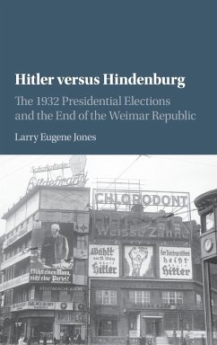 Hitler versus Hindenburg - Jones, Larry Eugene