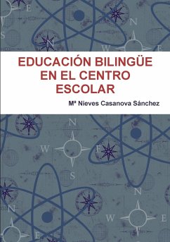 EDUCACIÓN BILINGÜE EN EL CENTRO ESCOLAR - Casanova Sánchez, Mª Nieves