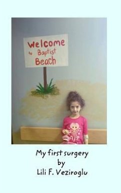 My First Surgery - Veziroglu, Lili F; Veziroglu, Ayfer