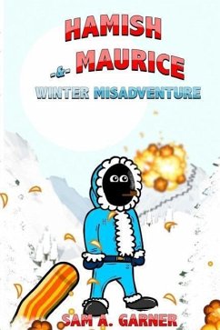 Hamish and Maurice: Winter Misadventure - Garner, Sam a.