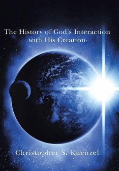 The History of God's Interaction with His Creation - Kuenzel, Christopher S.