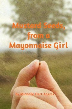 Mustard Seeds, from a Mayonnaise Girl - Adams, Michelle