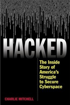 Hacked: The Inside Story of America's Struggle to Secure Cyberspace - Mitchell, Charlie