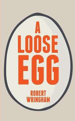 A Loose Egg - Wringham, Robert