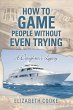 How To Game People Without Even Trying - Bild 1