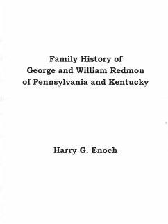 Family History of George and William Redmon of Pennsylvania and Kentucky - Enoch, Harry G.