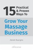 15 Practical & Proven Ways To Grow Your Massage Business