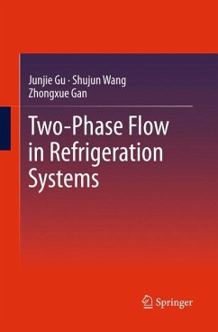 Two-Phase Flow in Refrigeration Systems - Gu, Jun-Jie;Wang, Shujun;Gan, Zhongxue