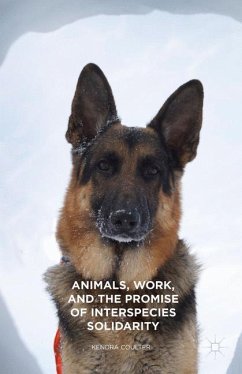 Animals, Work, and the Promise of Interspecies Solidarity - Coulter, Kendra