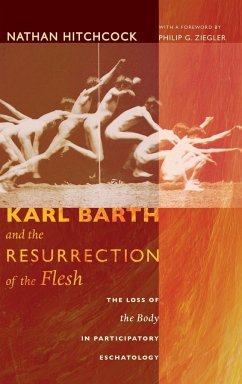 Karl Barth and the Resurrection of the Flesh - Hitchcock, Nathan