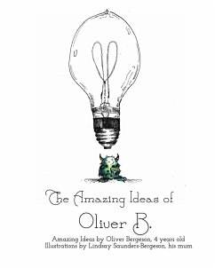 The Amazing Ideas of Oliver B. - Saunders-Bergeson, Lindsay; Bergeson, Oliver