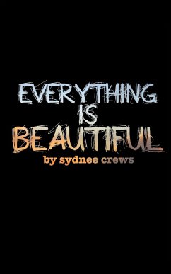 Everything is Beautiful - Crews, Sydnee