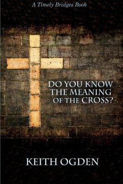 Do you know the meaning of the cross? - Ogden, Keith