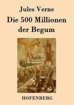 Die 500 Millionen der Begum - Verne, Jules