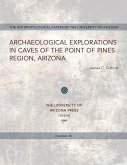 Archaeological Explorations in Caves of the Point of Pines Region, Arizona: Volume 36