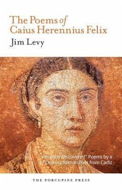 The Poems of Caius Herrenius Felix - Levy, Jim