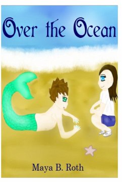 Over the Ocean - Roth, Maya B.