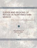 Ejidos and Regions of Refuge in Northwestern Mexico: Volume 46