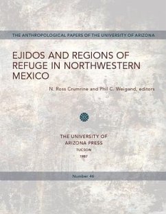 Ejidos and Regions of Refuge in Northwestern Mexico: Volume 46