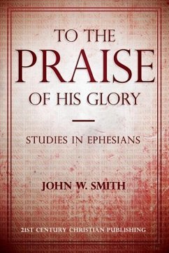 To the Praise of His Glory - Smith, John W.