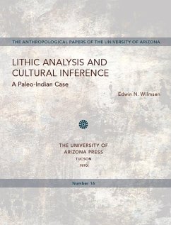 Lithic Analysis and Cultural Inference: A Paleo-Indian Case Volume 16 - Wilmsen, Edwin N.