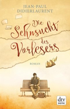 Die Sehnsucht des Vorlesers (eBook, ePUB) - Didierlaurent, Jean-Paul