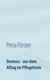 Demenz - aus dem Alltag im Pflegeheim (eBook, ePUB)