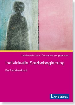 Individuelle Sterbebegleitung (eBook, PDF) - Kern, Heidemarie; Jungclaussen, Emmanuel