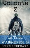 Colonie Z : La Tribu d'Albion (vol. 2) (eBook, ePUB)