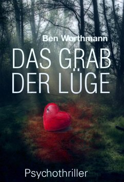 Das Grab der Lüge (eBook, ePUB) - Worthmann, Ben