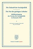 Die Zukunft der Sozialpolitik ¿ Die Not der geistigen Arbeiter. Jubiläumstagung des Vereins für Sozialpolitik in Eisenach 1922.