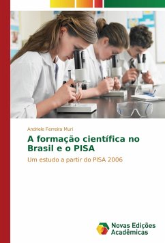 A formação científica no Brasil e o PISA - Ferreira Muri, Andriele