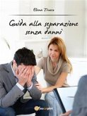 Guida alla separazione senza danni (eBook, ePUB)