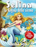 Selina la Regina delle sirene (Fixed Layout Edition) (fixed-layout eBook, ePUB)