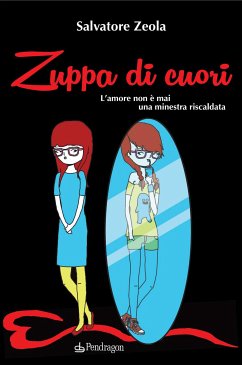 Zuppa di cuori (eBook, ePUB) - Zeola, Salvatore