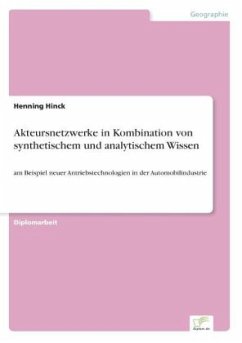 Akteursnetzwerke in Kombination von synthetischem und analytischem Wissen - Hinck, Henning