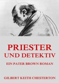 Priester und Detektiv - Chesterton, Gilbert K.