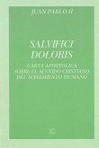 Salvifici doloris : carta apostólica del Sumo Pontífice Juan Pablo II sobre el sentido cristiano del sufrimiento humano, 11-II-1984