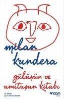 Gülüsün ve Unutusun Kitabi - Kundera, Milan