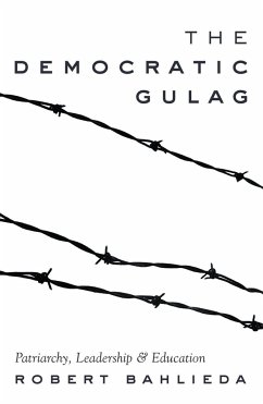 The Democratic Gulag - Bahlieda, Robert