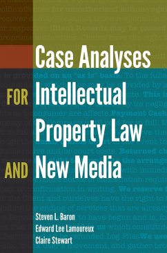 Case Analyses for Intellectual Property Law and New Media - Baron, Steven L.;Lamoureux, Edward Lee;Stewart, Claire