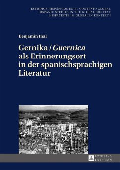 Gernika / «Guernica» als Erinnerungsort in der spanischsprachigen Literatur - Inal, Benjamin