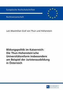 Bildungspolitik im Kaiserreich: Die Thun-Hohenstein¿sche Universitätsreform insbesondere am Beispiel der Juristenausbildung in Österreich - Thun und Hohenstein, L. M. Graf von