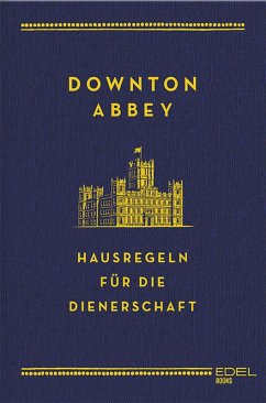 Downton Abbey - Hausregeln für die Dienerschaft (eBook, ePUB) - Carson, Charles