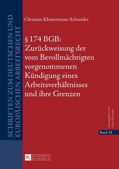 § 174 BGB: Zurückweisung der vom Bevollmächtigten vorgenommenen Kündigung eines Arbeitsverhältnisses und ihre Grenzen - Klostermann-Schneider, Christian