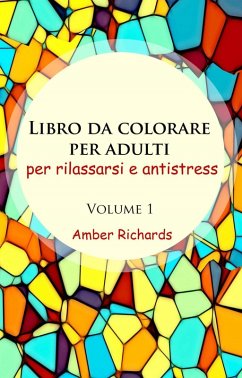 Cover Libro da Colorare per Adulti, per Rilassarsi e Antistress - Volume 1 (eBook, ePUB)